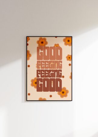 Good Feeling, Feeling Good Print